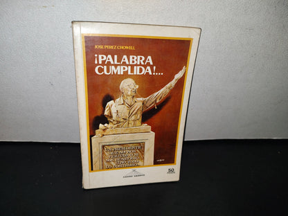 87-2- ¡Palabra Cumplida!... - José Pérez Chowell - Editorial Posada S. A. - 1978
