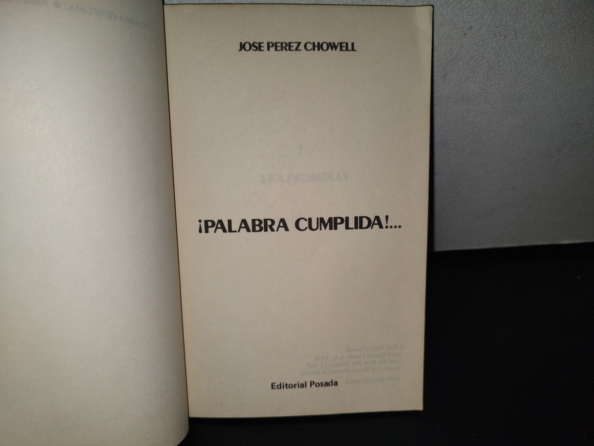 87-2- ¡Palabra Cumplida!... - José Pérez Chowell - Editorial Posada S. A. - 1978