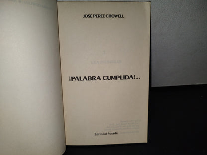 87-2- ¡Palabra Cumplida!... - José Pérez Chowell - Editorial Posada S. A. - 1978