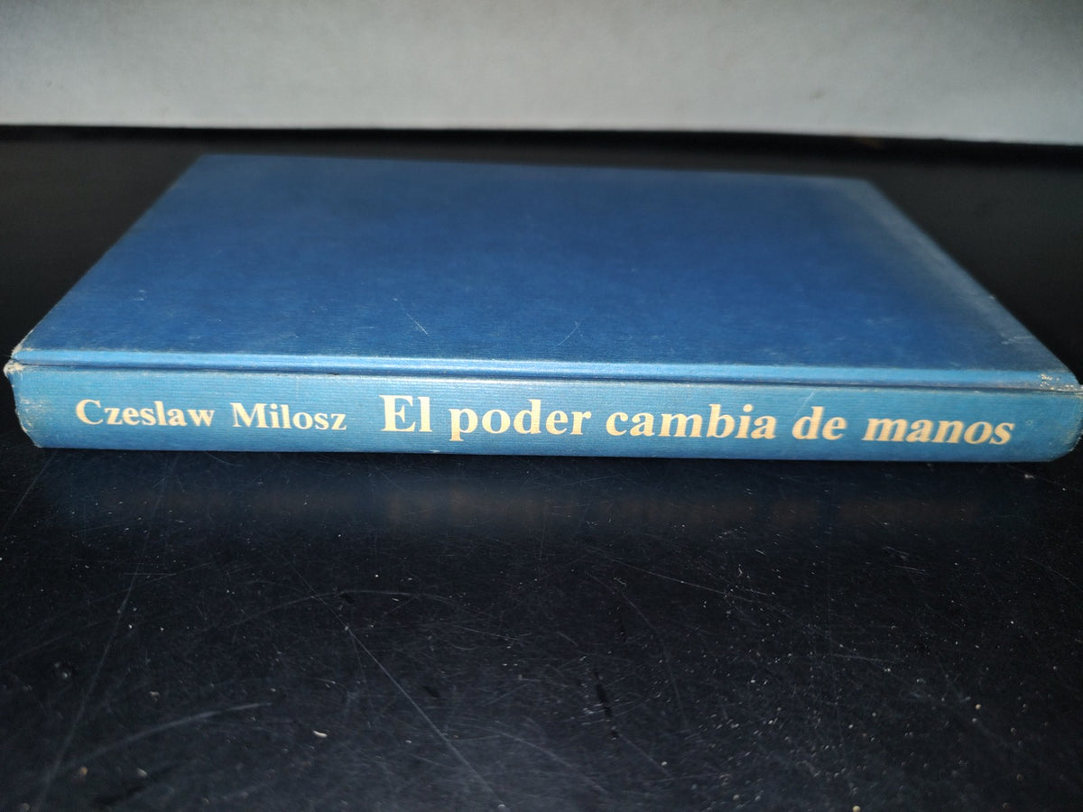 158- El Poder Cambia De Manos - Czeslaw Miłosz - Círculo De Lectores, Premio Nobel De Literatura 1980