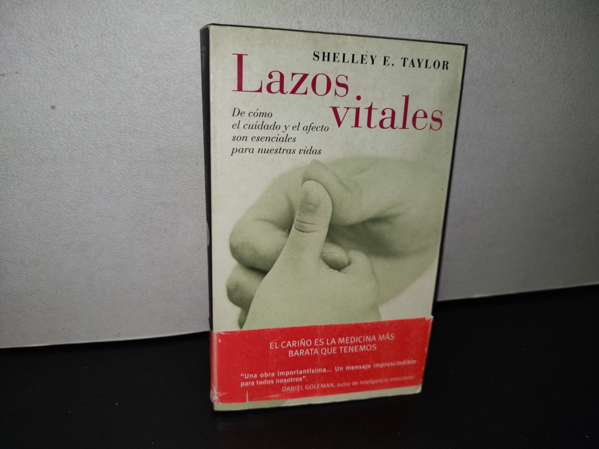 87-2- Lazos Vitales De Cómo El Cuidado Y El Afecto Son Esenciales Para Nuestras Vidas Shelley Taylor