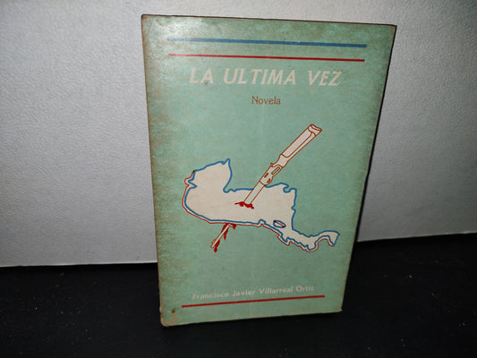 48- La Última Vez - Francisco Javier Villarreal Ortiz - Gobierno Del Estado De Jalisco. Unidad Editorial - Primera Edición 1987 - Firmado