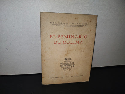 83- El Seminario De Colima - Pbro. Crescenciano Brambila - Editorial Jus, Primera Edición 1966