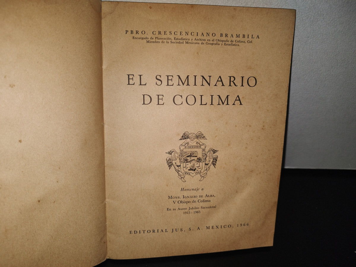 83- El Seminario De Colima - Pbro. Crescenciano Brambila - Editorial Jus, Primera Edición 1966