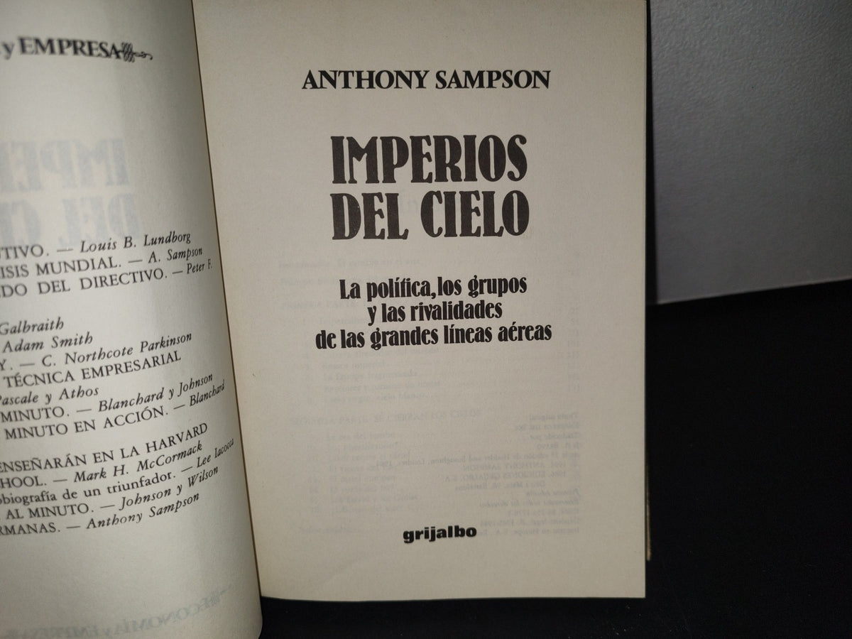 75- Imperios Del Cielo. La Política Los Grupos Y Las Rivalidades De Las Grandes Líneas Aéreas - Editorial Grijalbo, Primera Edición 1986