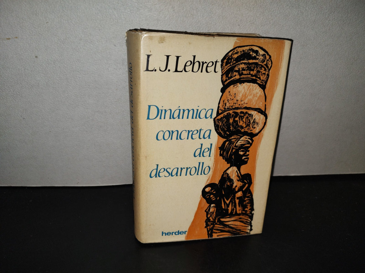 219- Dinámica Concreta Del Desarrollo - Louis Joseph Lebret. Barcelona, Editorial Herder, 1969
