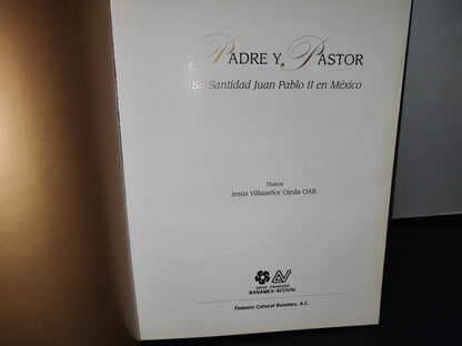 75- Padre Y Pastor. Su Santidad Juan Pablo Ii En México. Textos Jesús Villaseñor Ojeda - 1999