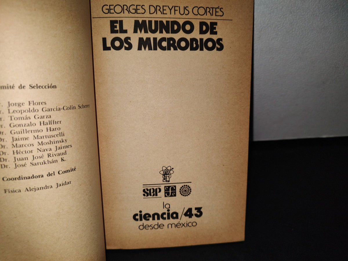 160- El Mundo De Los Microbios - Georges Dreyfus Cortés - La Ciencia/43 Desde México. Primera Edición 1987