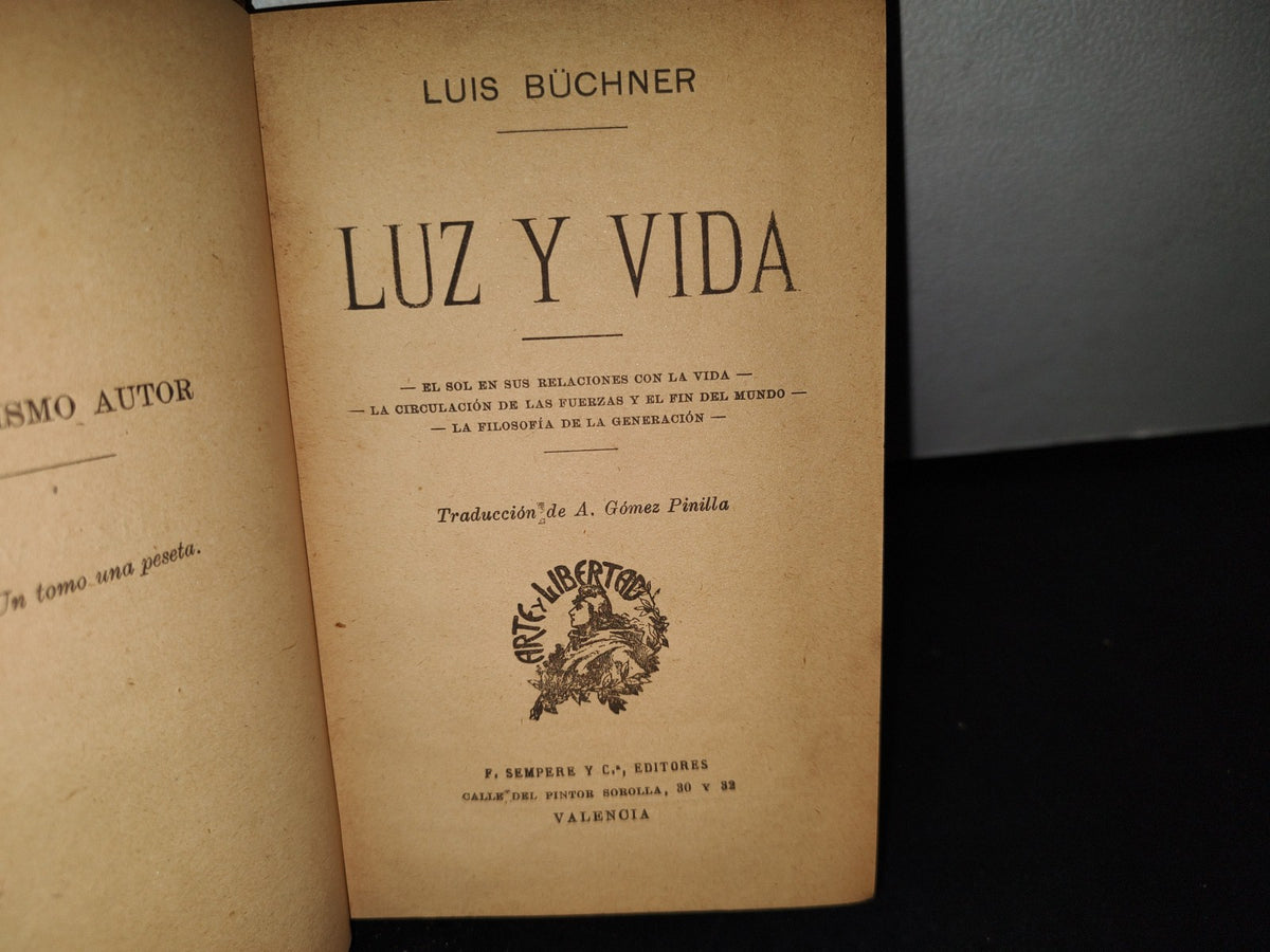 65- Luz Y Vida. El Sol En Sus Relaciones Con La Vida. La Circulación De Las Fuerzas Y El Fin Del Mundo. La Filosofía De La Generación - Luis Büchner - 1900'S