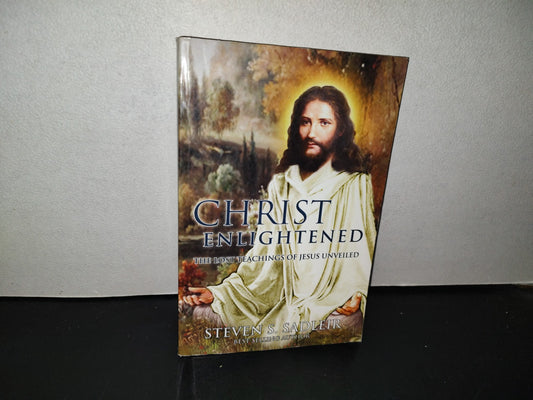 153- Christ Enlightened. The Lost Teachings Of Jesus Unveiled - Steven S. Sadleir - 2010
