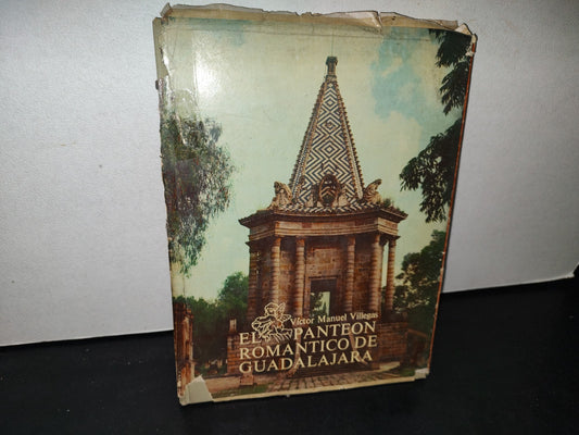 75- El Panteón Romántico De Guadalajara - Víctor Manuel Villegas - Primera Edición, 1969, Ayuntamiento De Guadalajara