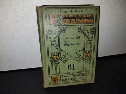 63- Manuales Gallach. Lxi. Cultivo Del Algodonero - Diego De Rueda - 1900'S