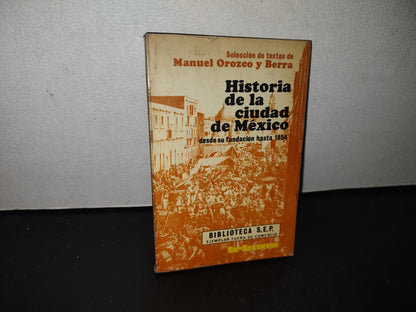 85- Historia De La Ciudad De México. Sepsetentas - Primera Edición 1975