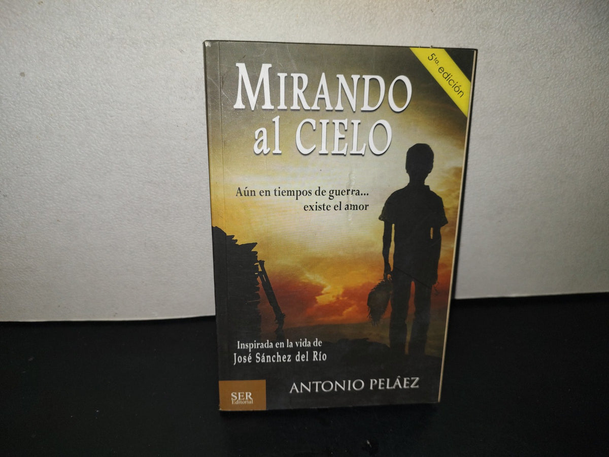 201- Mirando Al Cielo. Aún En Tiempos De Guerra... Existe El Amor - Antonio Peláez