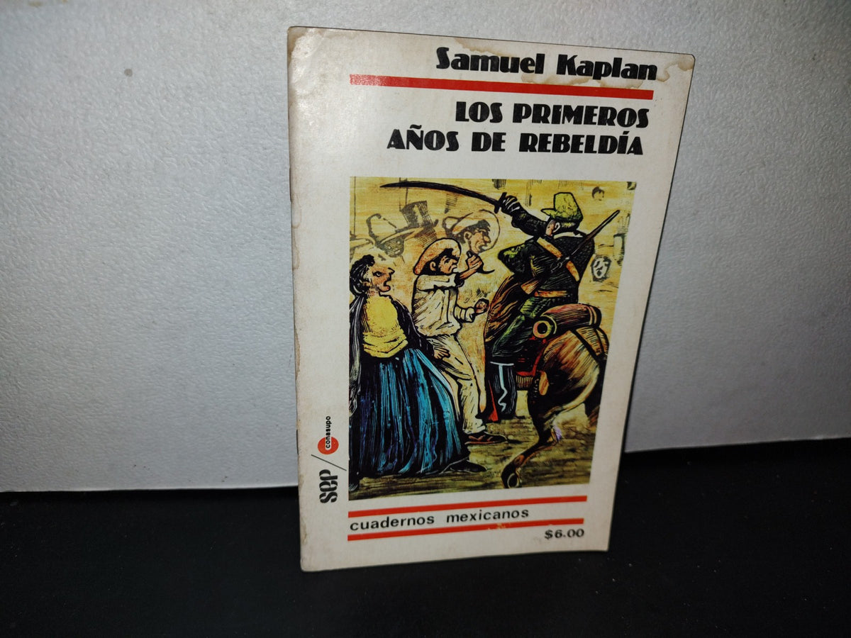 68- Cuadernos Mexicanos. Los Primeros Años De Rebeldía. Samuel Kaplan. Año I, No. 32 - 70'S