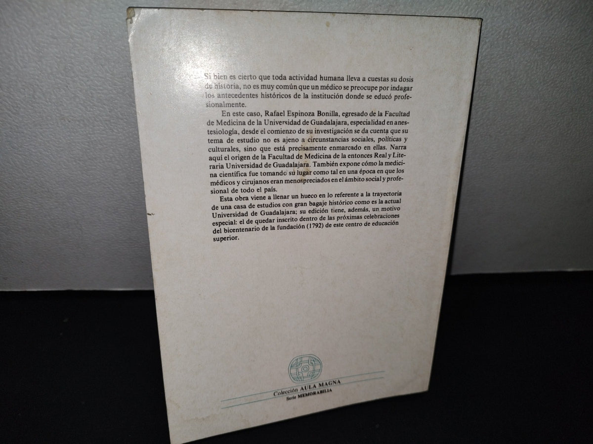 160- Historia De La Facultad De Medicina De La Real Y Literaria Universidad De Guadalajara - 1990