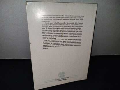 160- Historia De La Facultad De Medicina De La Real Y Literaria Universidad De Guadalajara - 1990
