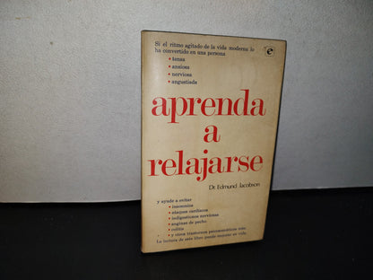 188- Aprenda A Relajarse - Dr. Edmund Jacobson - Primera Edición Febrero 1976