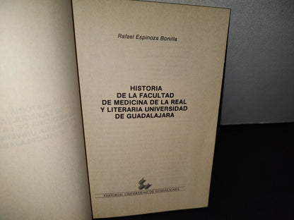 160- Historia De La Facultad De Medicina De La Real Y Literaria Universidad De Guadalajara - 1990