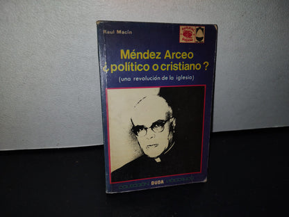 78- Méndez Arceo, ¿Político O Cristiano? - Raúl Macín Colección Duda. Editorial Posada