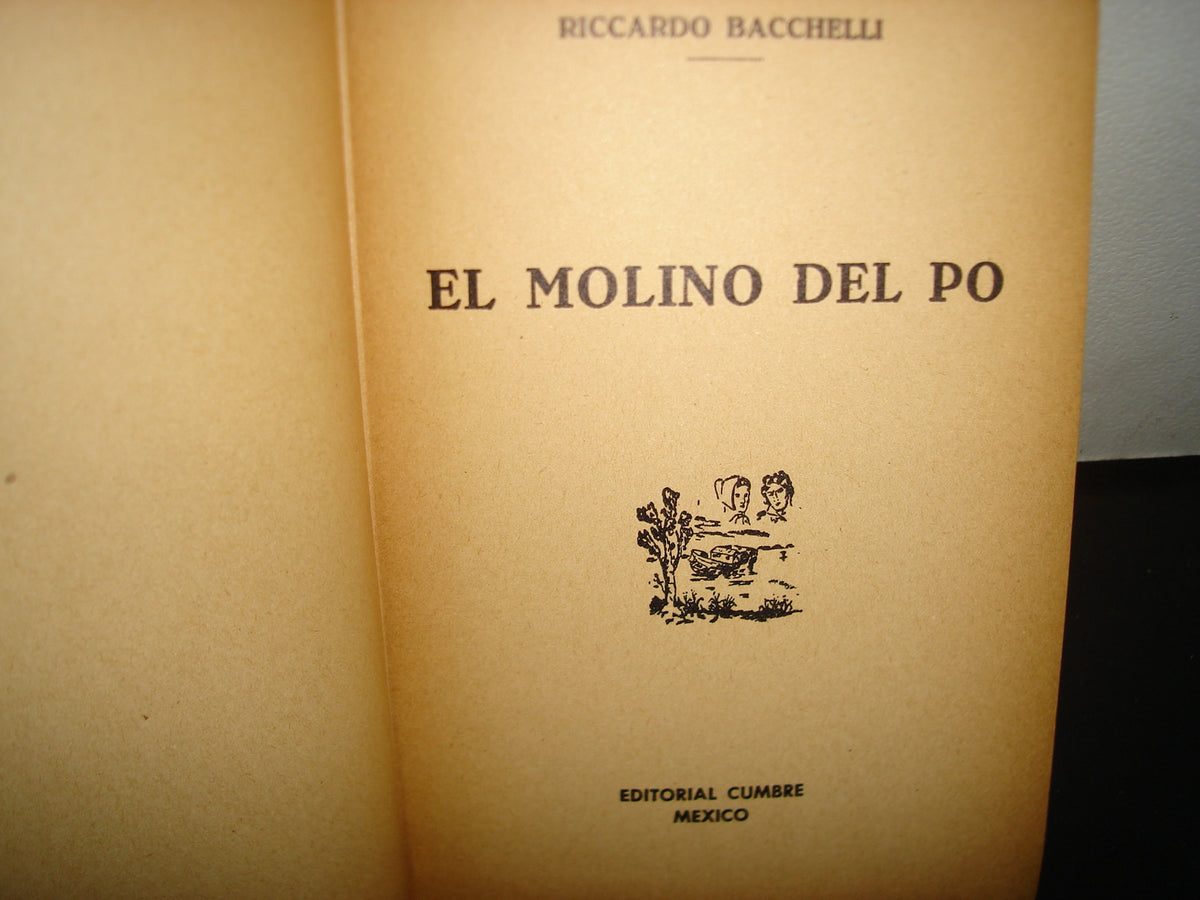 23- El Molino Del Po - Riccardo Bacchelli - Editorial Cumbre, México, 1953