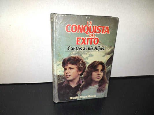 143- La Conquista Del Éxito. Cartas A Mis Hijos - Braulio Pérez Marcio - 1984