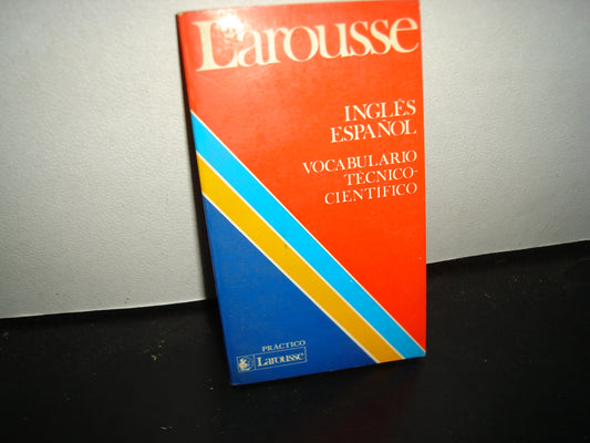 24- Larousse - Inglés-Español Vocabulario Técnico Científico