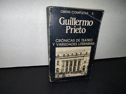 68- Obras Completas X. Guillermo Prieto. Crónicas De Teatro Y Variedades Literarias. 1A. Ed. 1994