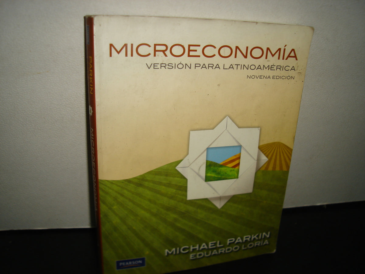 1- Microeconomía. Versión Para Latinoamérica. Novena Edición - Michael Parkin, Eduardo Loria