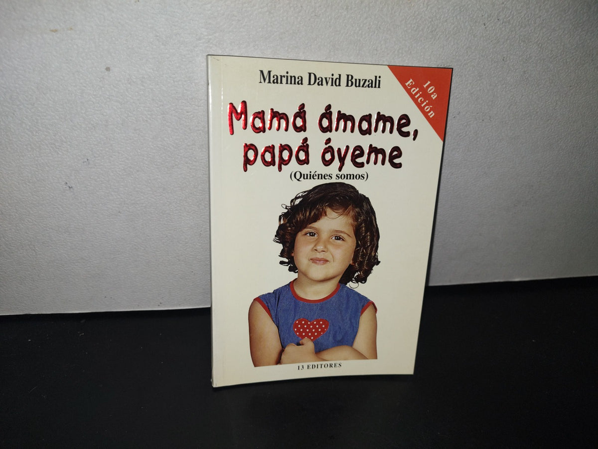 83- Mamá Ámame, Papá Óyeme (Quiénes Somos) - Marina David Buzali - 1999