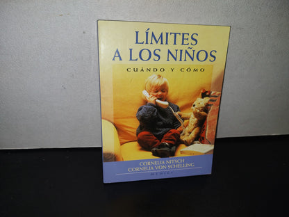83- Límites A Los Niños. Cúando Y Cómo - Cornelia Nitsch, Cornelia Von Schelling - 2003