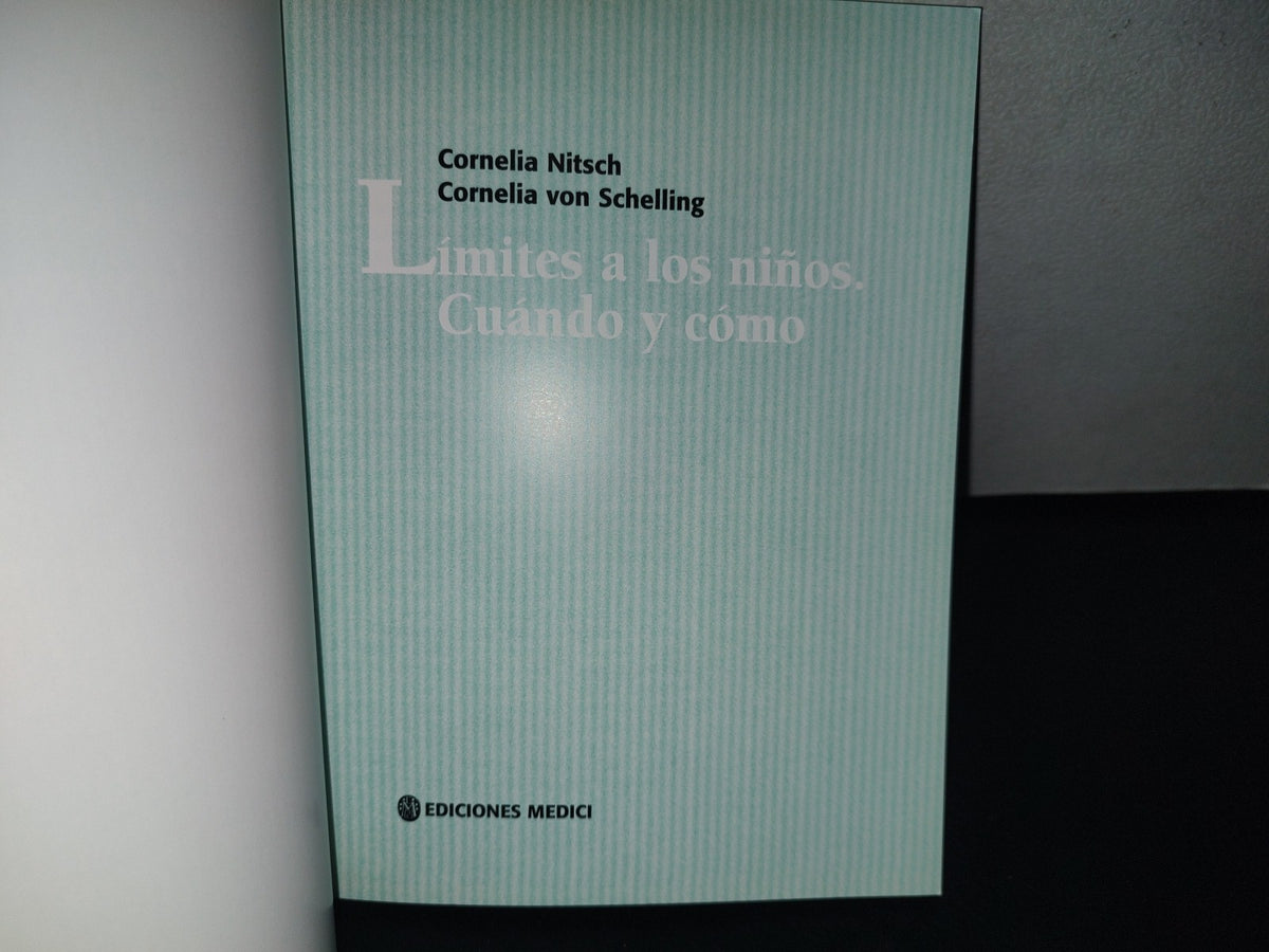 83- Límites A Los Niños. Cúando Y Cómo - Cornelia Nitsch, Cornelia Von Schelling - 2003
