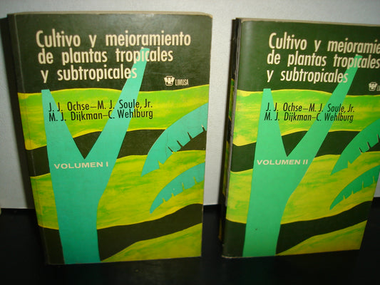 161- Cultivo Y Mejoramiento De Plantas Tropicales Y Subtropicales - J. J. Ochse, M. J. Soule, Jr. - Limusa