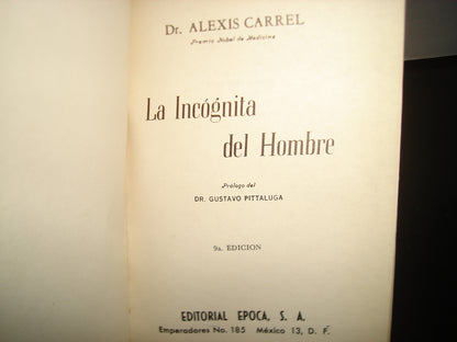 38- La Incógnita Del Hombre - Dr. Alexis Carrel - Editorial Época, S. A.