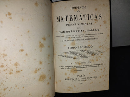 64- Compendio De Matemáticas Puras Y Mixtas. José Mariano Vallejo - Tomo Segundo - 1887