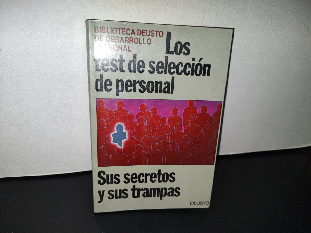 77- Biblioteca Deusto De Desarrollo Personal. Los Tests De Selección De Personal. Sus Secretos Y Sus Trampas - Ediciones Deusto