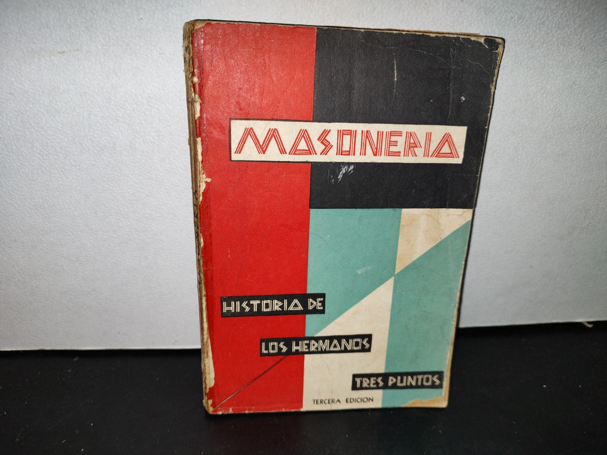 57- Masonería. Historia De Los Hermanos Tres Puntos - Alberto J. Triana - 1960
