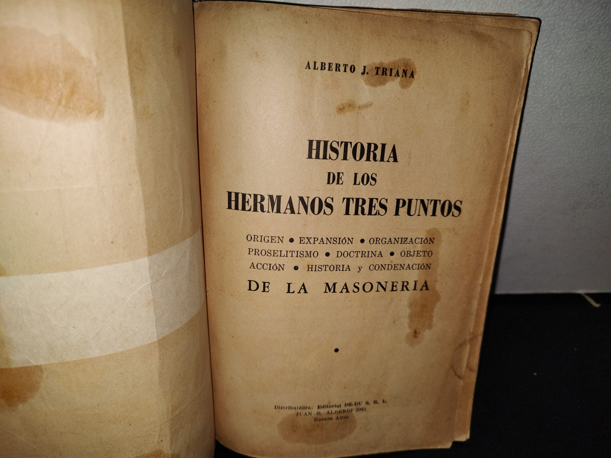 57- Masonería. Historia De Los Hermanos Tres Puntos - Alberto J. Triana - 1960