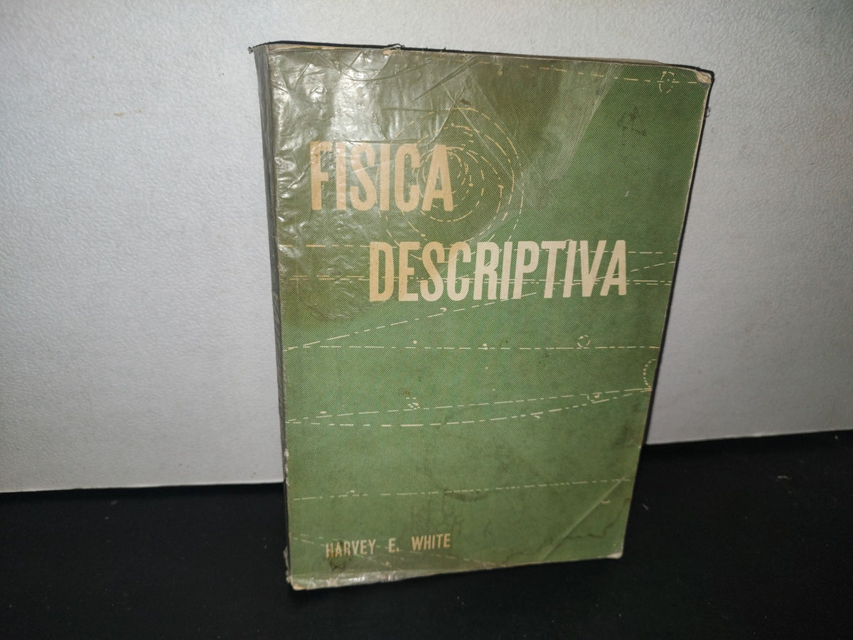 23- Física Descriptiva - Harvey E. White - Editorial Reverté Mexicana, 1968