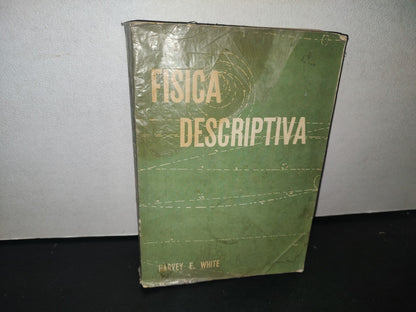 23- Física Descriptiva - Harvey E. White - Editorial Reverté Mexicana, 1968
