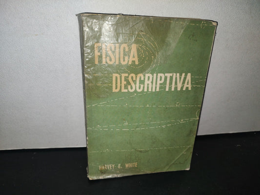 23- Física Descriptiva - Harvey E. White - Editorial Reverté Mexicana, 1968