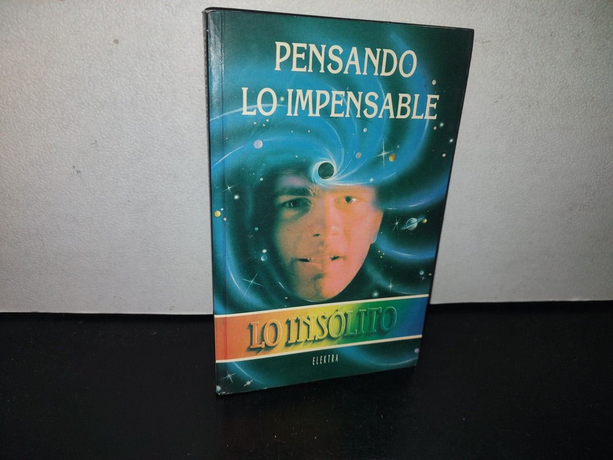 87-2- Pensando Lo Impensable. Nociones Que Desafían La Ideas Convencionales. Editorial Elektra