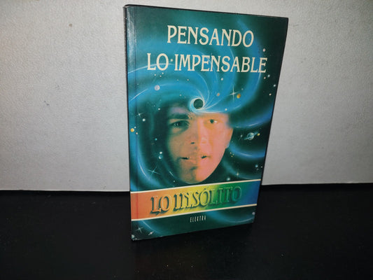 87-2- Pensando Lo Impensable. Nociones Que Desafían La Ideas Convencionales. Editorial Elektra