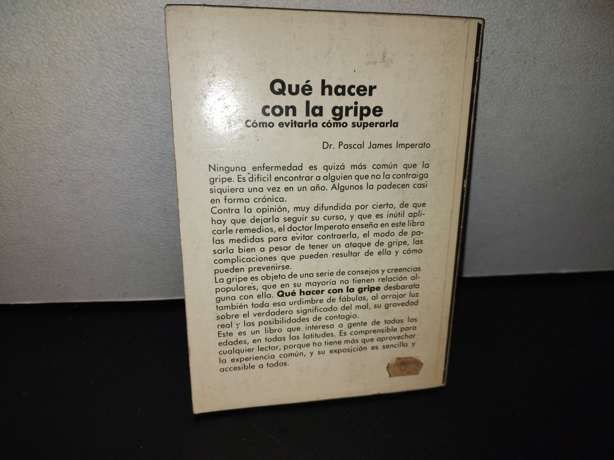114- Qué Hacer Con La Gripe. Cómo Evitarla, Cómo Suérarla - Pascal James Imperato. 1A. Ed. 1980