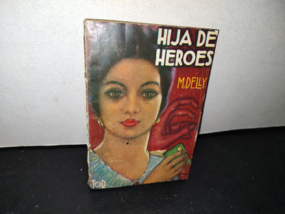 65- Hija De Héroes - M. Delly. Editorial Tor - S. R. L. - 1956