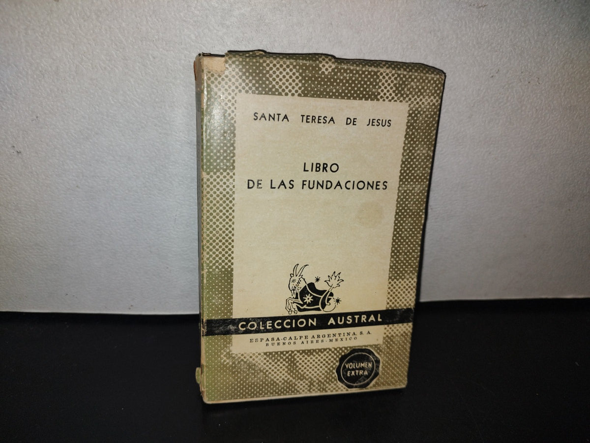 101- Libro De Las Fundaciones - Santa Teresa De Jesús - Colección Austral - 1950