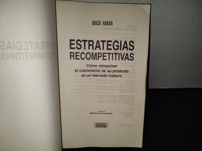 209- Estrategias Recompetitivas. Cómo Reimpulsar El Crecimiento De Su Producto En Un Mercado Maduro - Mack Hanan