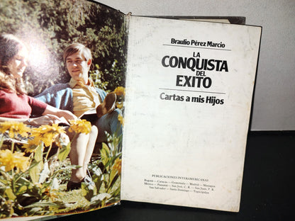 143- La Conquista Del Éxito. Cartas A Mis Hijos - Braulio Pérez Marcio - 1984