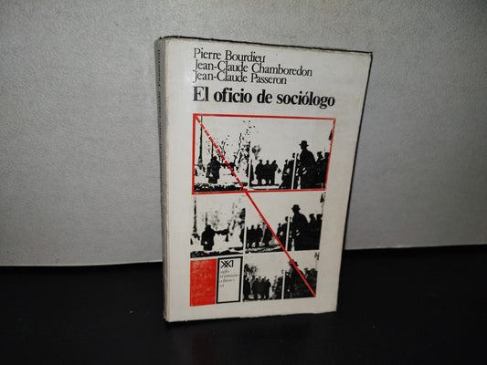 123- El Oficio De Sociólogo. Presupuestos Epistemológicos - Pierre Bourdieu - Primera Edición En Castellano, Agosto De 1975