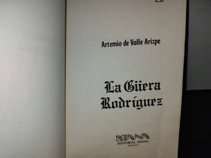212- La Güera Rodríguez - Artemio De Valle Arizpe - Editorial Diana 1982